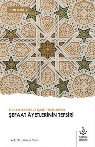 Rivayet Dirayet ve İşaret Tefsirlerinde Şefaat Ayetlerinin Tefsiri