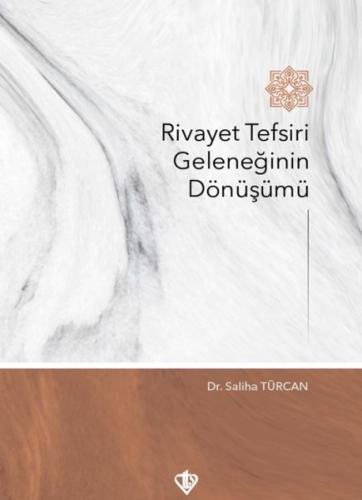 Rivayet Tefsiri Geleneginin Dönüsümü Rivayet Tefsiri Geleneginin Dönüsümü