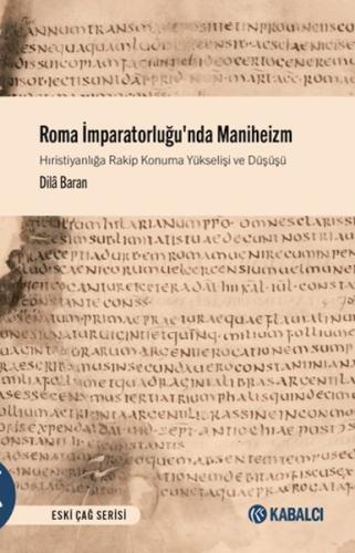Roma İmparatorluğu'nda Maniheizm Hıristiyanlığa Rakip Konuma Yükselişi