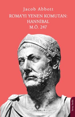 Roma'yı Yenen Komutan: Hannibal M.Ö. 247 Roma'yı Yenen Komutan: Hannibal M.Ö. 247