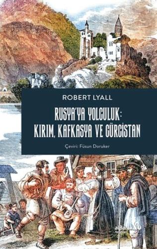 Rusya'ya Yolculuk: Kırım, Kafkasya, Gürcistan