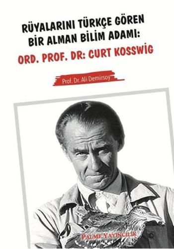 Rüyalarını Tükçe Gören Bir Alman Bilim Adamı: Ord. Prof. Dr: Curt Kosswig