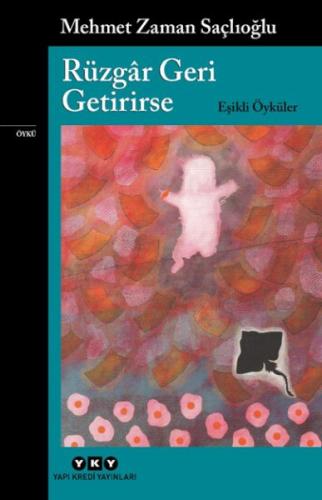 Rüzgâr Geri Getirirse – Eşikli Öyküler Rüzgâr Geri Getirirse – Eşikli Öyküler