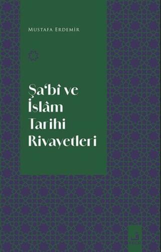 Şa'Bi Ve İslam Tarihi Rivayetleri
