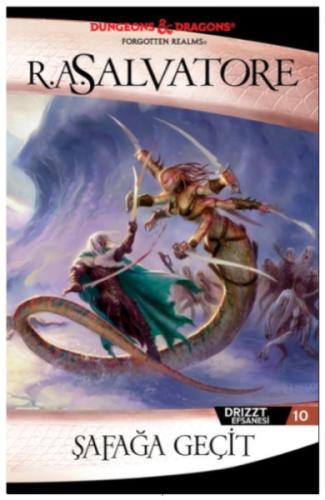 Şafağa Geçit Drizzt Efsanesi 10 Şafağa Geçit Drizzt Efsanesi 10