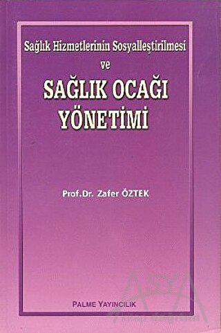 Sağlık Hizmetlerinin Sosyalleştirilmesi ve Sağlık Ocağı Yönetimi