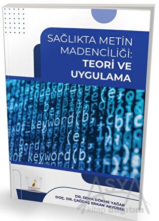 Sağlıkta Metin Madenciliği Teori ve Uygulama