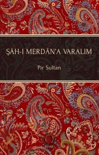 Şah-ı Merdan'a Varalım Şah-ı Merdan'a Varalım