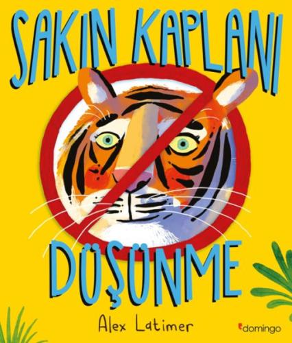 Sakın Kaplanı Düşünme Sakın Kaplanı Düşünme