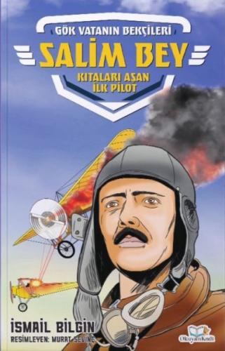 Salim Bey-Kıtaları Aşan İlk Pilot Salim Bey-Kıtaları Aşan İlk Pilot