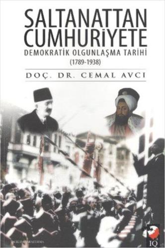 Saltanattan Cumhuriyete Demokratik Olgunlaşma Tarihi 1789 1938