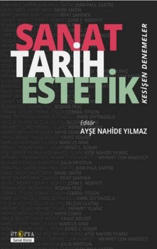 Sanat Tarih Estetik Kesişen Denemeler Sanat Tarih Estetik Kesişen Denemeler