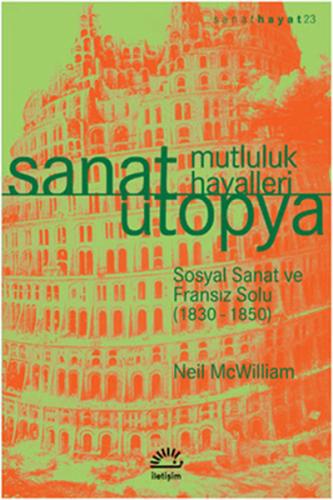 Sanat Ütopya Mutluluk Hayalleri Sosyal Sanat ve Fransız Solu (1830-1850)