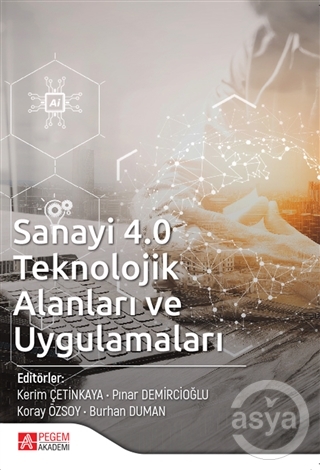 Sanayi 4.0 Teknolojik Alanları ve Uygulamaları