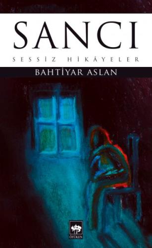 Sancı - Sessiz Hikayeler Sancı - Sessiz Hikayeler
