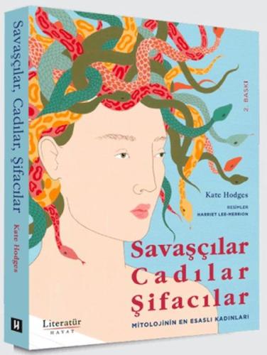 Savaşçılar, Cadılar, Şifacılar (Mitolojinin En Esaslı Kadınları)