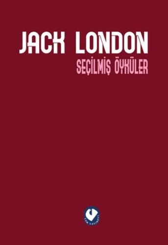 Seçilmiş Öyküler - Jack London (Ciltli)