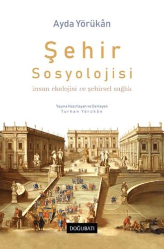 Şehir Sosyolojisi İnsan Ekolojisi Ve Şehirsel Sağlık Şehir Sosyolojisi İnsan Ekolojisi Ve Şehirsel Sağlık