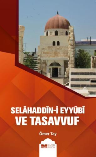 Selahaddin-i Eyyübi ve Tasavvuf Selahaddin-i Eyyübi ve Tasavvuf
