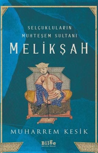 Selçukluların Muhteşem Sultanı - Melikşah Selçukluların Muhteşem Sultanı - Melikşah