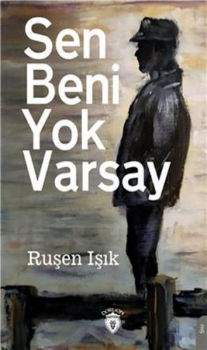 Sen Beni Yok Varsay Sen Beni Yok Varsay