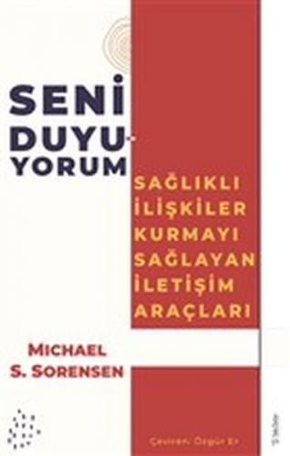 Seni Duyuyorum - Sağlıklı İlişkiler Kurmayı Sağlayan İletişim Araçları