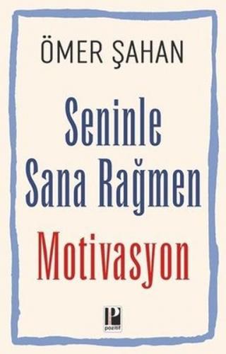 Seninle Sana Rağmen Motivasyon