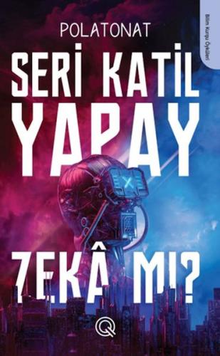 Seri Katil Yapay Zekâ mı ?