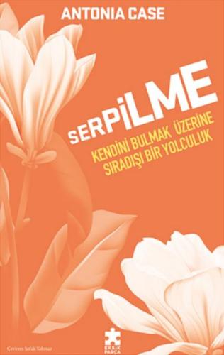 Serpilme: Kendini Bulmak Üzerine Sıradışı Bir Yolculuk