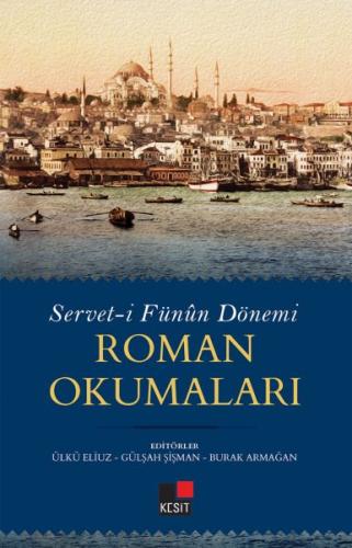Serveti Fünun Dönemi Roman Okumaları Serveti Fünun Dönemi Roman Okumaları