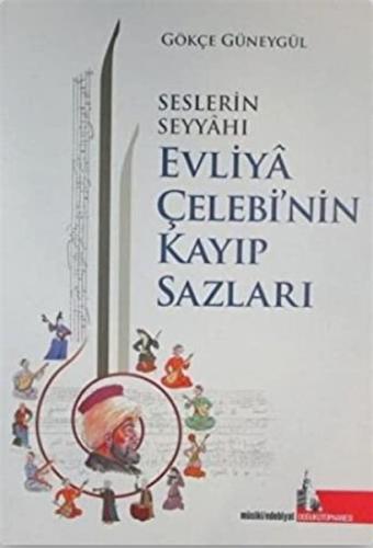 Seslerin Seyyahı Evliya Çelebi'nin Kayıp Sazları