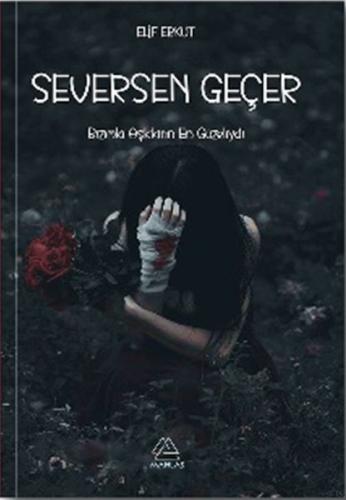 Seversen Geçer Seversen Geçer