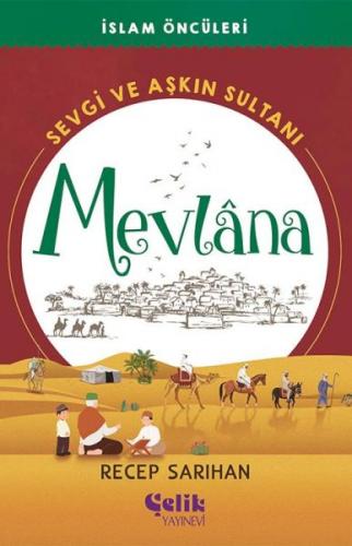 Sevgi ve Aşkın Sultanı Mevlana - İslam Öncüleri