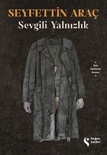 SEVGİLİ YALNIZLIK SEVGİLİ YALNIZLIK