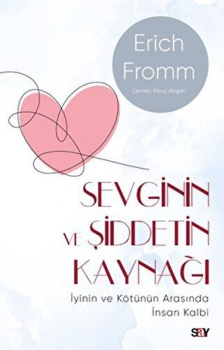 Sevginin ve Şiddetin Kaynağı (Modern Kapak) - İyinin ve Kötünün Arasın Sevginin ve Şiddetin Kaynağı (Modern Kapak) - İyinin ve Kötünün Arasın