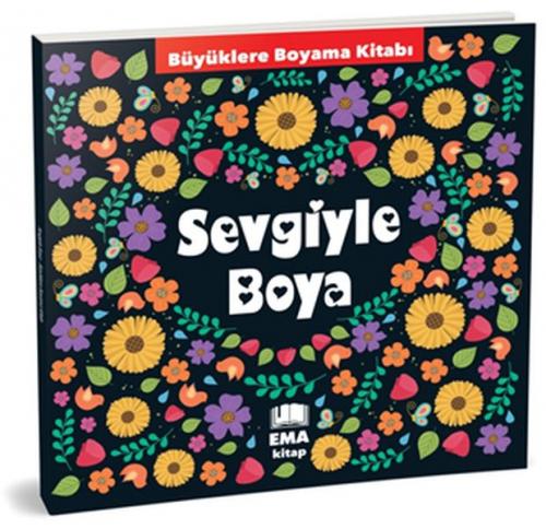 Sevgiyle Boya - Büyüklere Boyama Kitabı