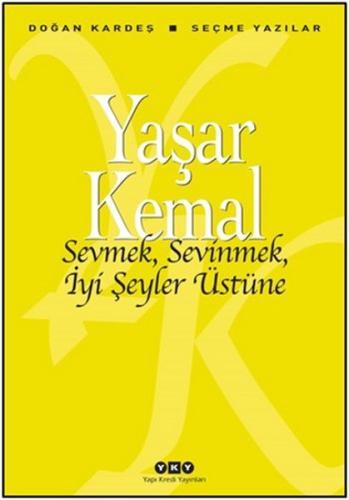 Sevmek, Sevinmek, İyi Şeyler Üstüne