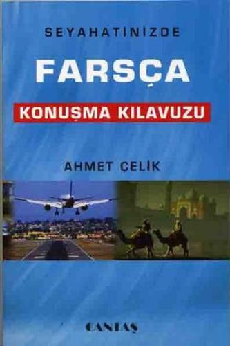 Seyahatinizde Farsça Konuşma Kılavuzu Seyahatinizde Farsça Konuşma Kılavuzu
