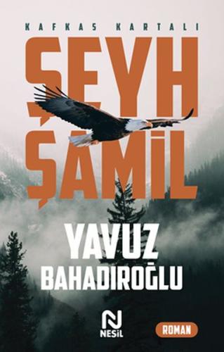Şeyh Şamil Kafkas Kartalı Şeyh Şamil Kafkas Kartalı