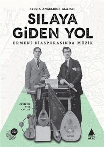 Sılaya Giden Yol Ermeni Diasporasında Müzik Sılaya Giden Yol Ermeni Diasporasında Müzik