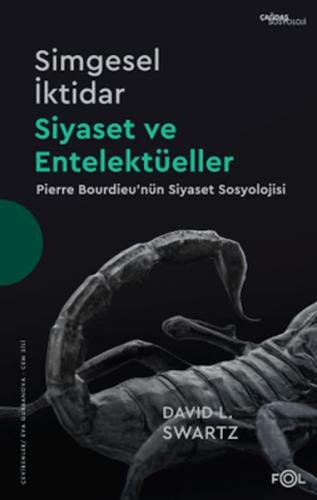 Simgesel İktidar, Siyaset ve Entelektüeller –Pıerre Bourdıeu'nün Siyaset Sosyolojisi–