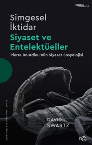 Simgesel İktidar, Siyaset ve Entelektüeller –Pıerre Bourdıeu'nün Siyaset Sosyolojisi–