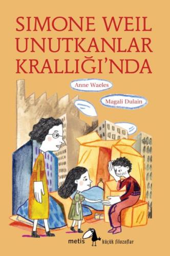 Simone Weil Unutkanlar Krallığı'nda Simone Weil Unutkanlar Krallığı'nda