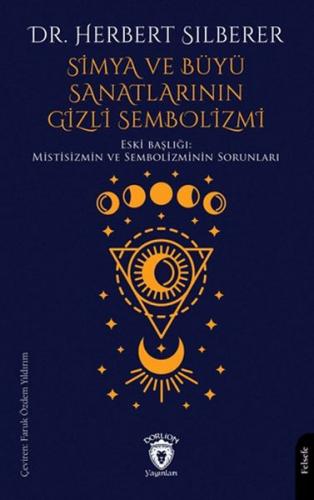 Simya ve Büyü Sanatlarının Gizli Sembolizmi Simya ve Büyü Sanatlarının Gizli Sembolizmi
