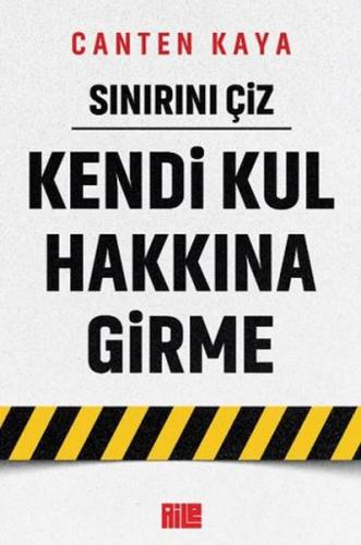 Sınırını Çiz - Kendi Kul Hakkına Girme Sınırını Çiz - Kendi Kul Hakkına Girme