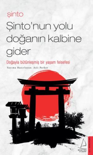 Şinto-Şinto'nun Yolu Doğanın Kalbine Gider Şinto-Şinto'nun Yolu Doğanın Kalbine Gider