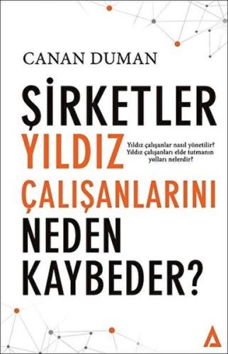 Şirketler Yıldız Çalışanlarını Neden Kaybeder ? Şirketler Yıldız Çalışanlarını Neden Kaybeder ?