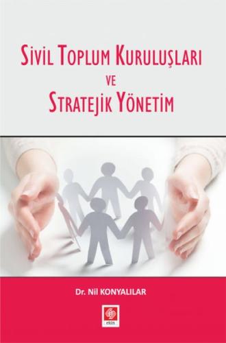 Sivil Toplum Kuruluslari ve Stratejik Yönetim Sivil Toplum Kuruluslari ve Stratejik Yönetim
