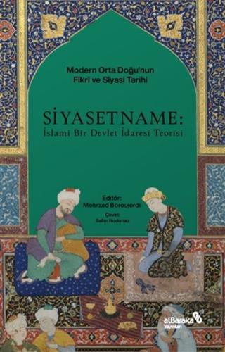 Siyasetname: İslami Bir Devlet İdaresi Teorisi Siyasetname: İslami Bir Devlet İdaresi Teorisi
