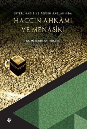 Siyer Hadis ve Tefsir Bağlamında Haccın Ahkamı ve Menasiki Siyer Hadis ve Tefsir Bağlamında Haccın Ahkamı ve Menasiki